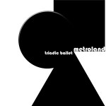Metroland Triadic Ballet sleeve