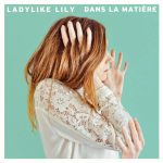 ladylike-lily-dans-la-matiere